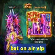 bet on air vip